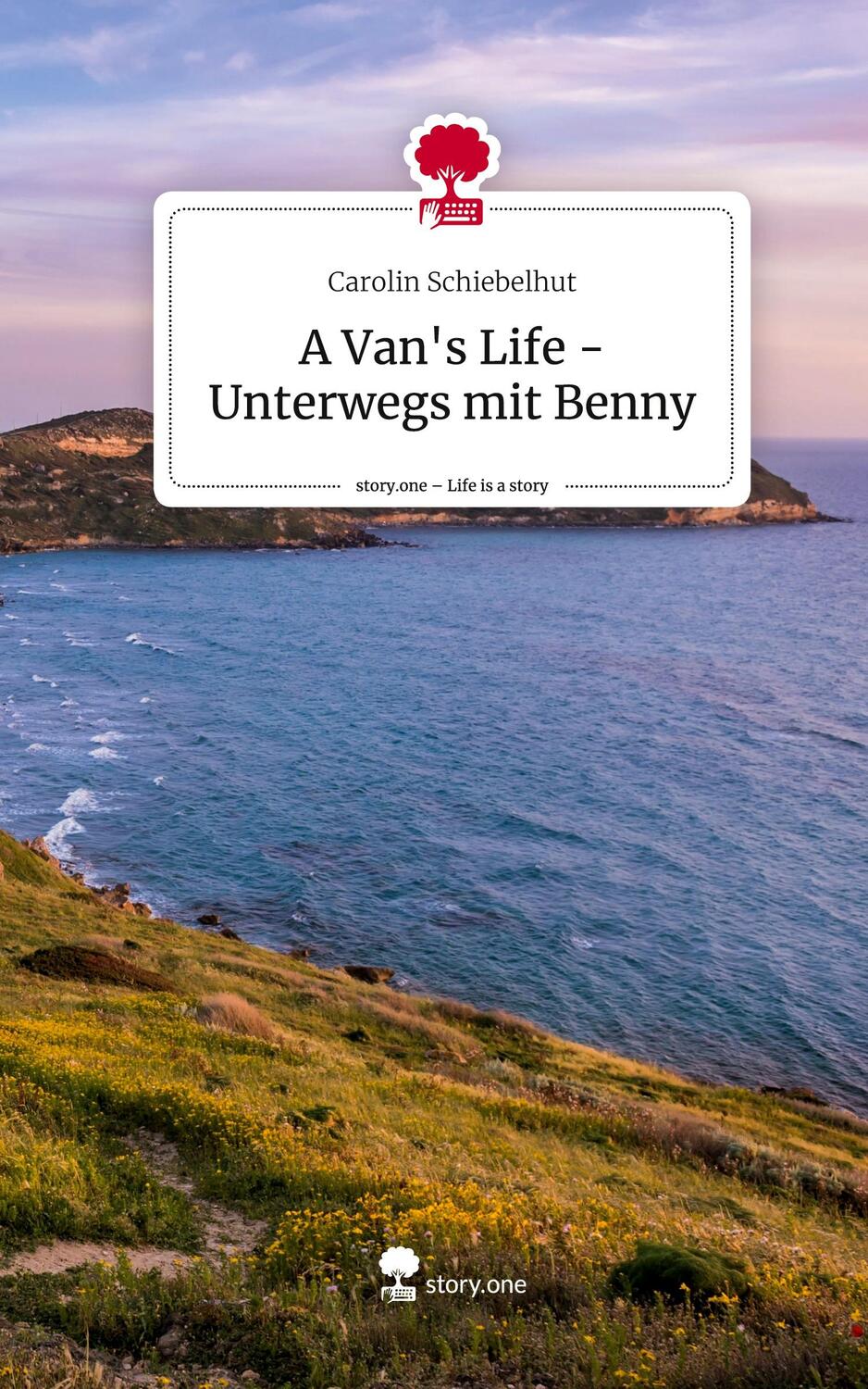 Cover: 9783710828713 | A Van's Life - Unterwegs mit Benny. Life is a Story - story.one | Buch