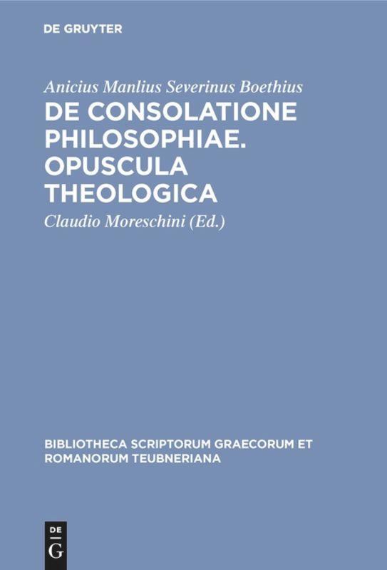 Cover: 9783598712784 | De consolatione philosophiae. Opuscula theologica | Boethius | Buch