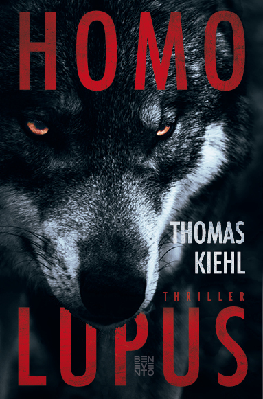 Cover: 9783710901089 | Homo Lupus | Thriller | Thomas Kiehl | Taschenbuch | Klappenbroschur