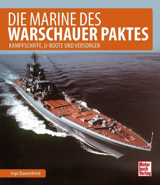 Cover: 9783613041264 | Die Marine des Warschauer Paktes | Kampfschiffe, U-Boote und Versorger