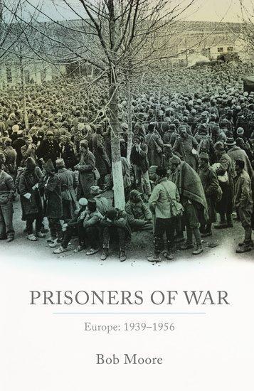 Cover: 9780198840398 | Prisoners of War | Europe: 1939-1955 | Bob Moore | Buch | Gebunden