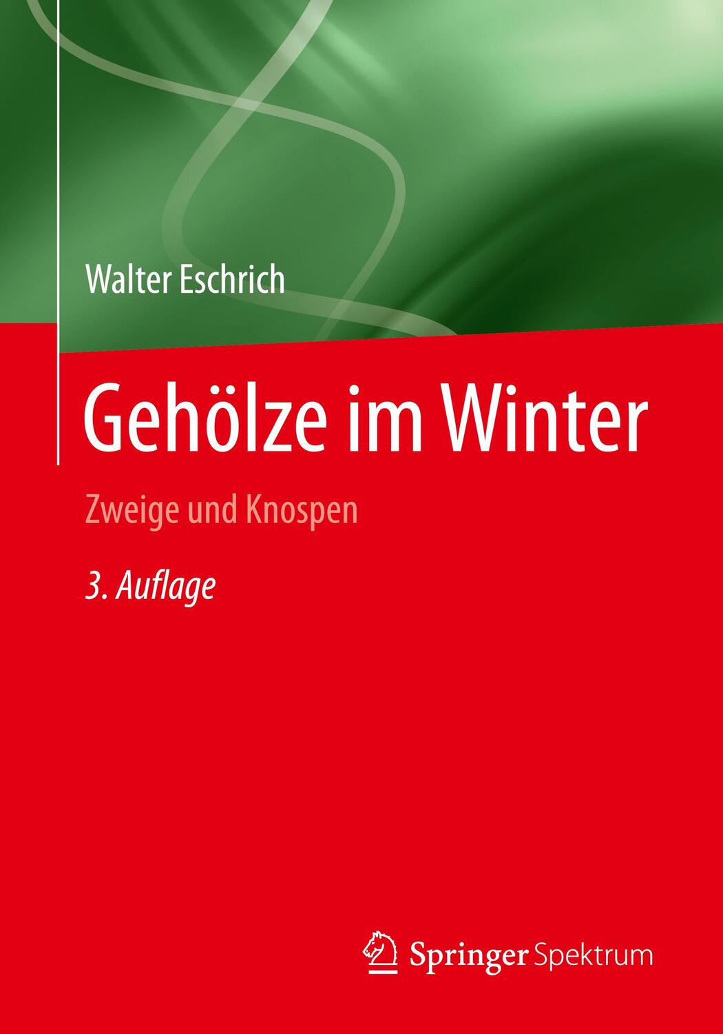 Cover: 9783662486894 | Gehölze im Winter | Zweige und Knospen | Walter Eschrich | Taschenbuch