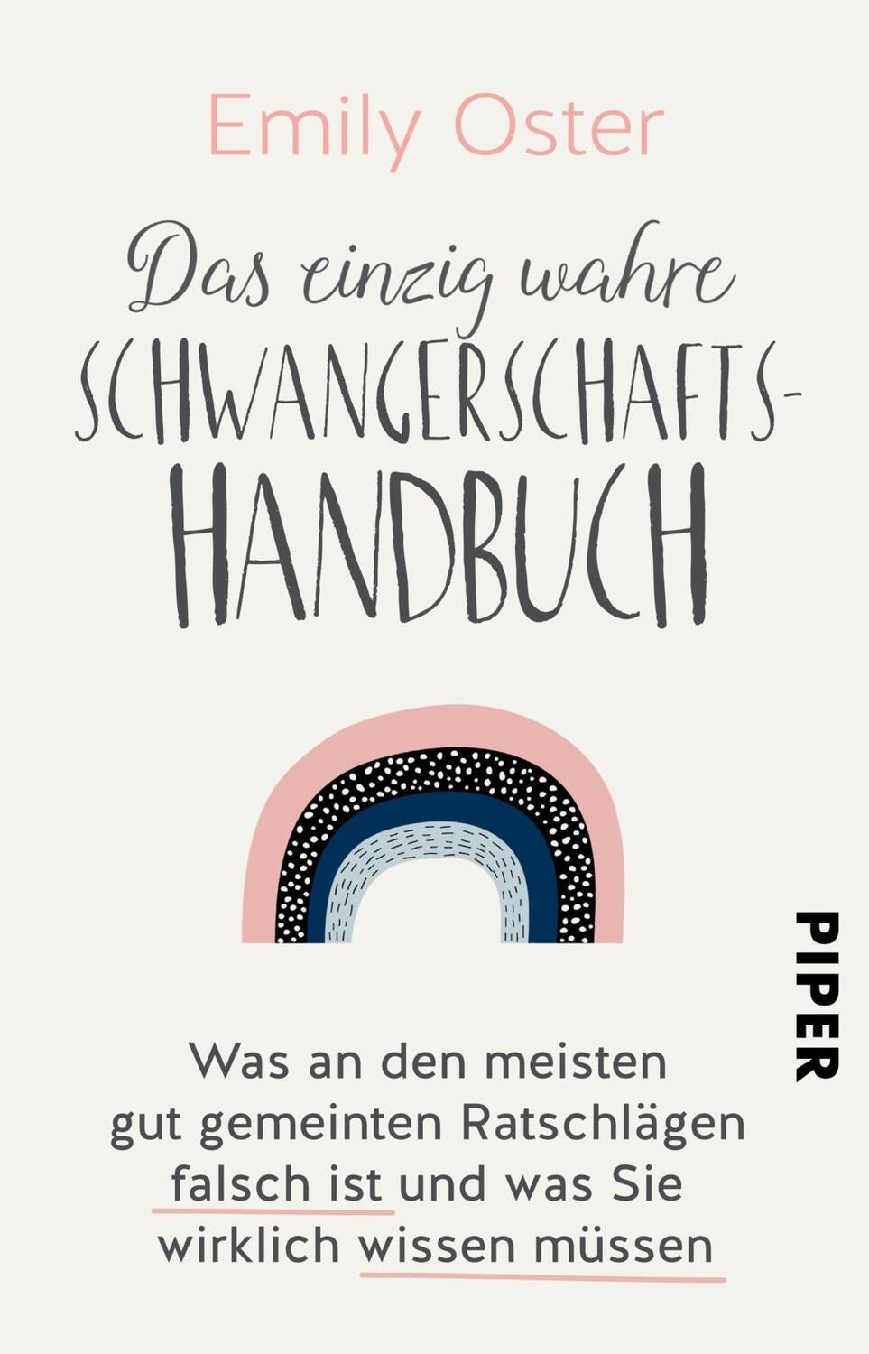 Cover: 9783492316637 | Das einzig wahre Schwangerschafts-Handbuch | Emily Oster | Taschenbuch