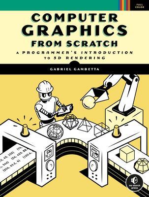 Cover: 9781718500761 | Computer Graphics from Scratch | Gabriel Gambetta | Taschenbuch | 2021