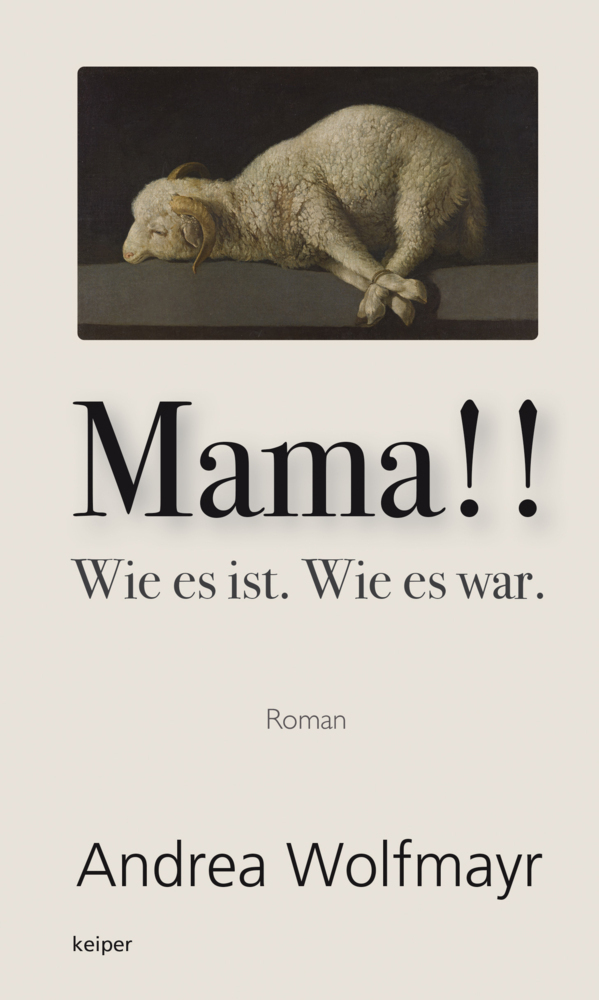 Cover: 9783903322271 | Mama!! Wie es ist. Wie es war. | Andrea Wolfmayr | Buch | Deutsch