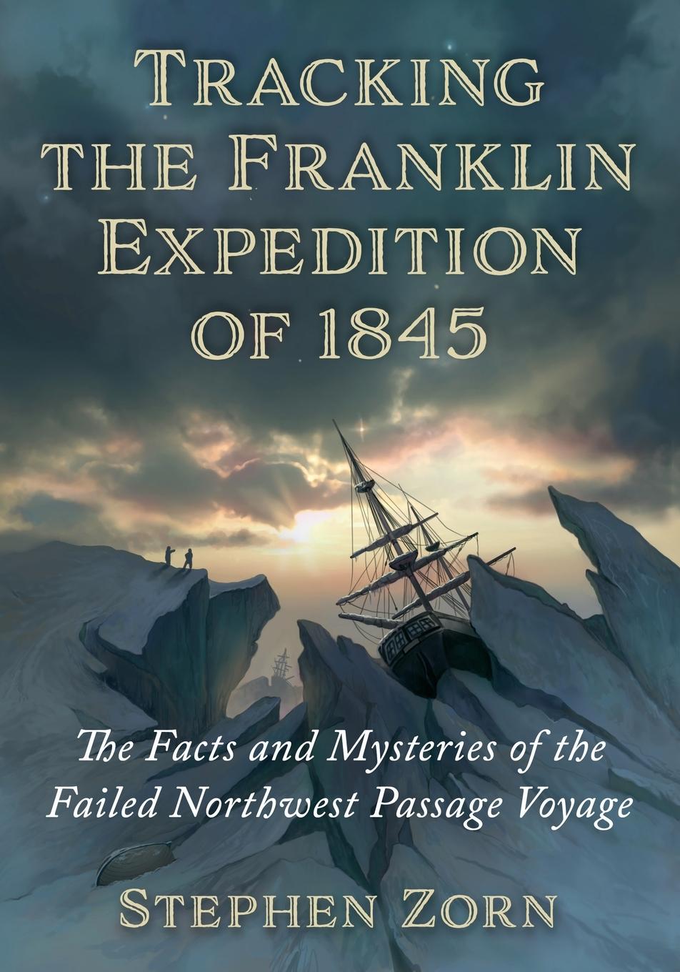 Cover: 9781476692197 | Tracking the Franklin Expedition of 1845 | Stephen Zorn | Taschenbuch