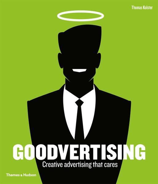 Cover: 9780500516263 | Goodvertising: Creative Advertising That Cares | Thomas Kolster | Buch