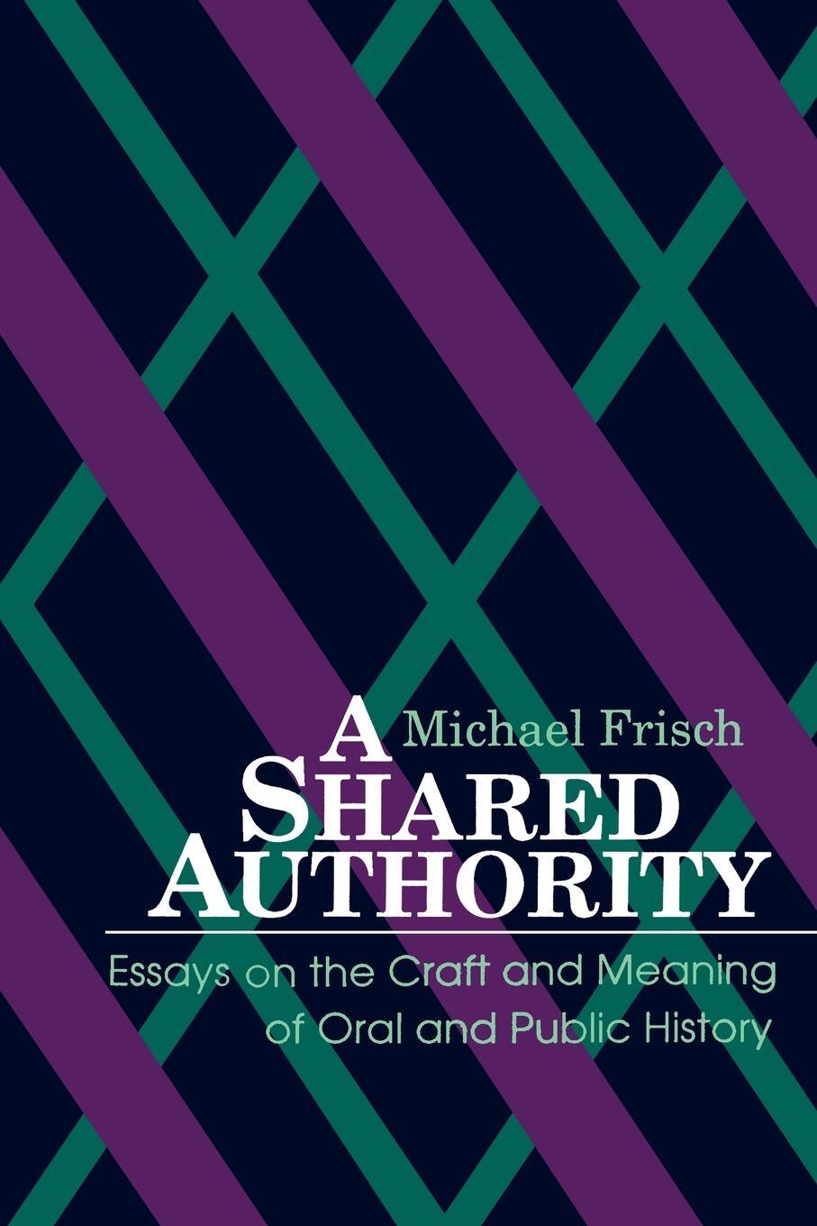 Cover: 9780791401330 | A Shared Authority | Michael Frisch | Taschenbuch | Paperback | 1990
