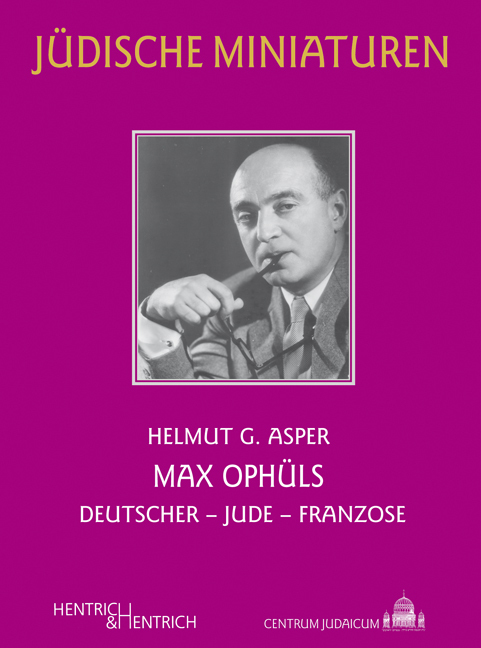 Cover: 9783942271363 | Max Ophüls | Deutscher - Jude - Franzose | Helmut G Asper | Buch