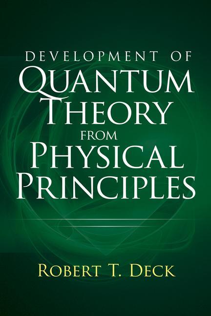 Cover: 9780486845937 | Development of Quantum Theory from Physical Principles | Robert Decker