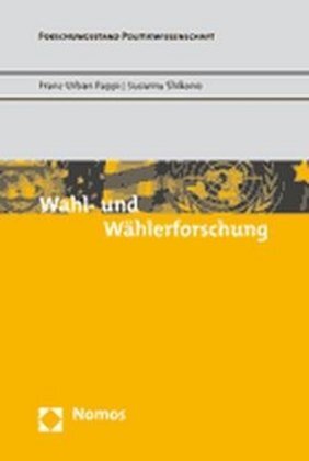 Cover: 9783832923457 | Wahl- und Wählerforschung | Wahlforschung | Franz Urban Pappi (u. a.)