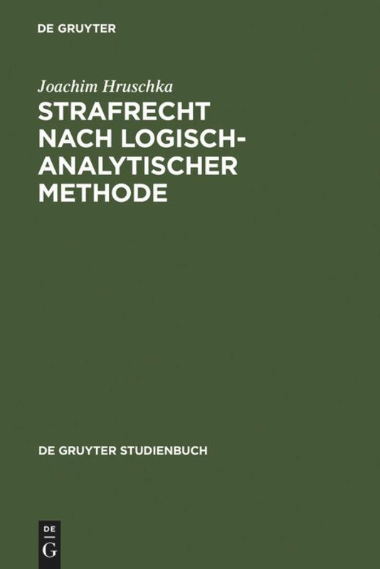 Cover: 9783110105292 | Strafrecht nach logisch-analytischer Methode | Joachim Hruschka | Buch