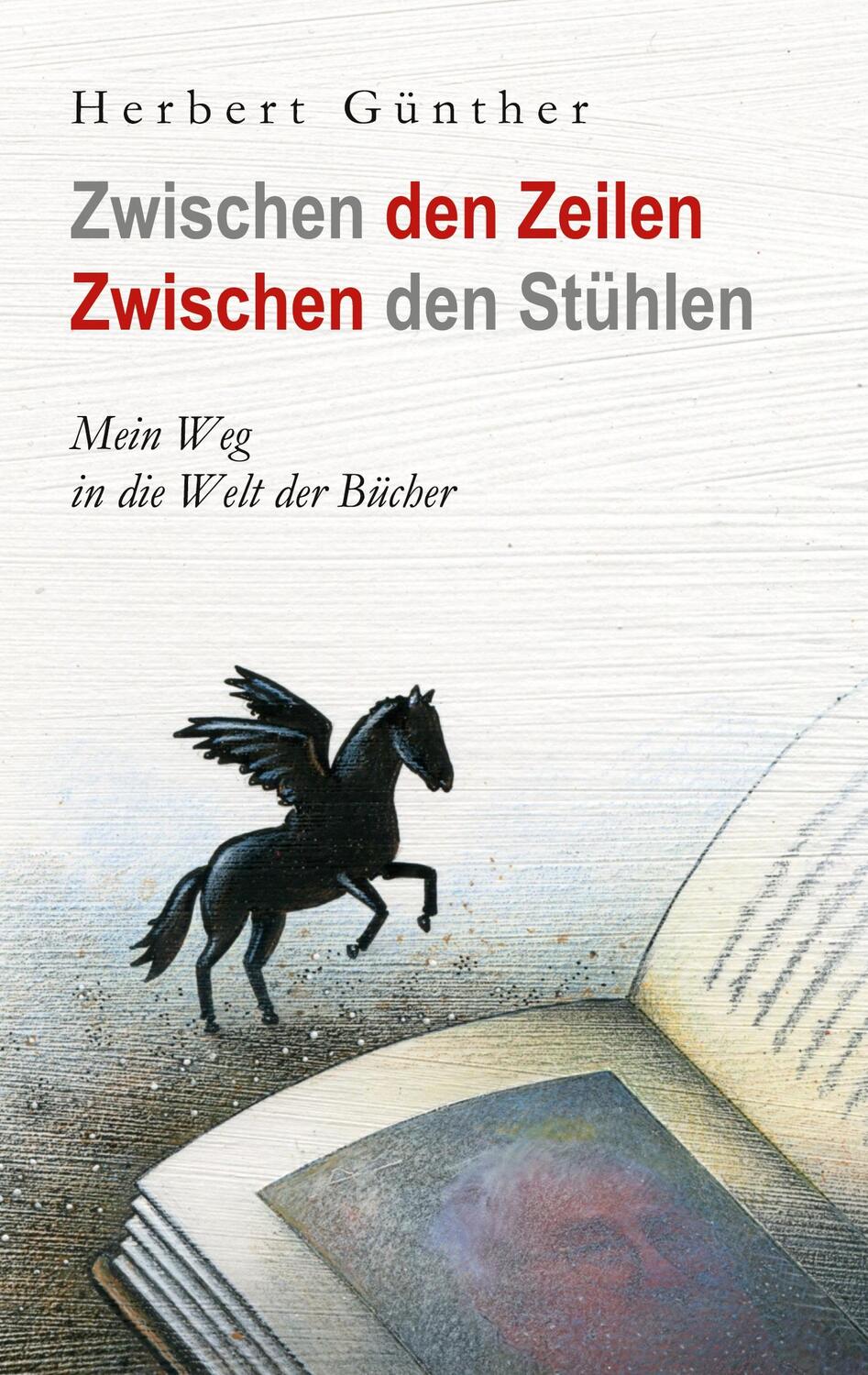Cover: 9783753422039 | Zwischen den Zeilen, Zwischen den Stühlen | Herbert Günther | Buch