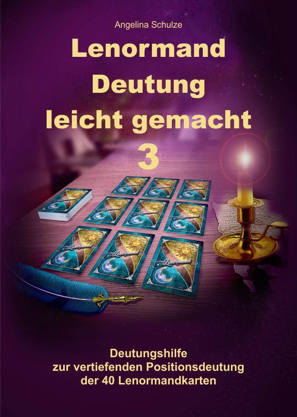 Cover: 9783967381832 | Lenormand Deutung leicht gemacht 3 | Angelina Schulze | Taschenbuch
