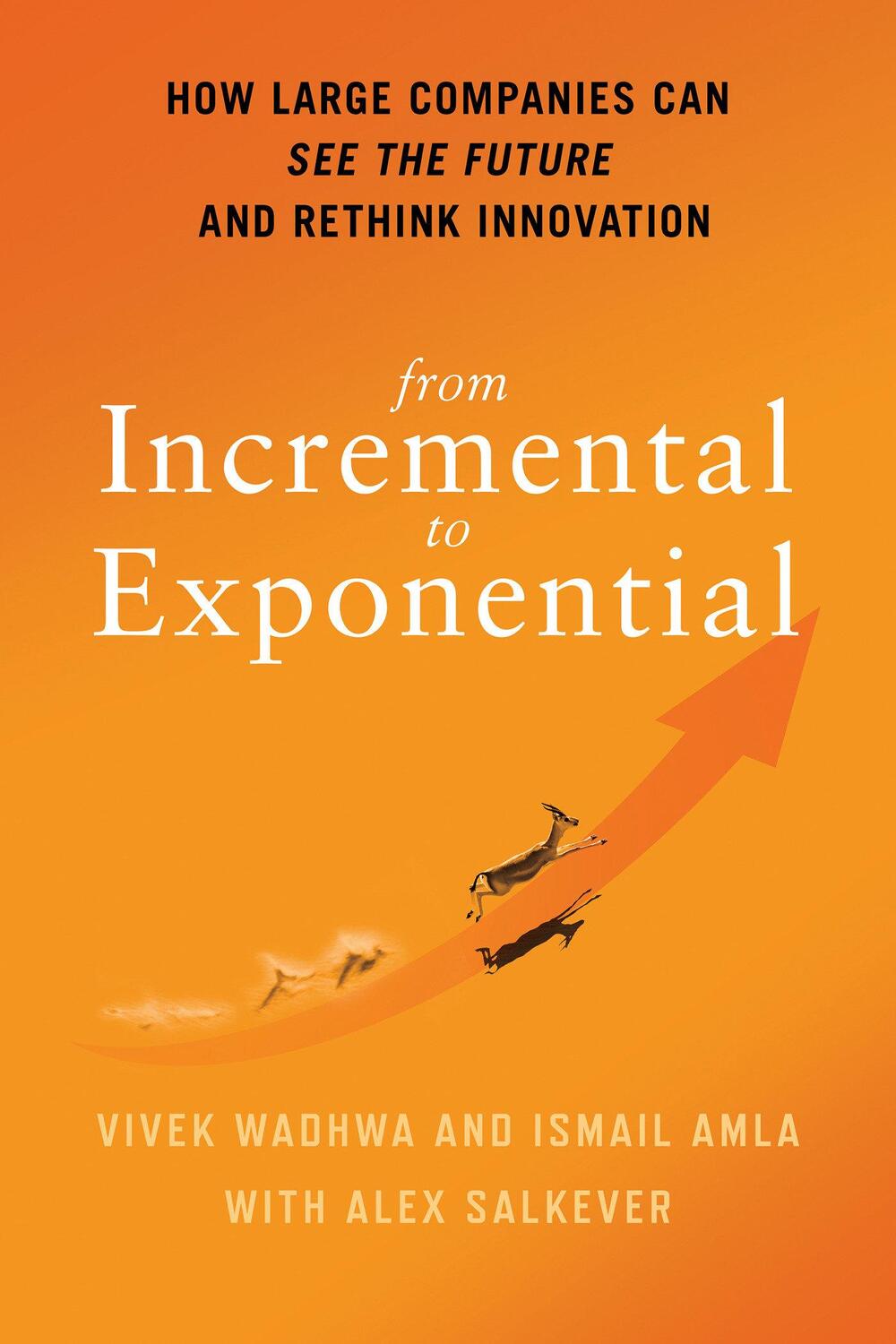 Cover: 9781523089567 | From Incremental to Exponential: How Large Companies Can See the...