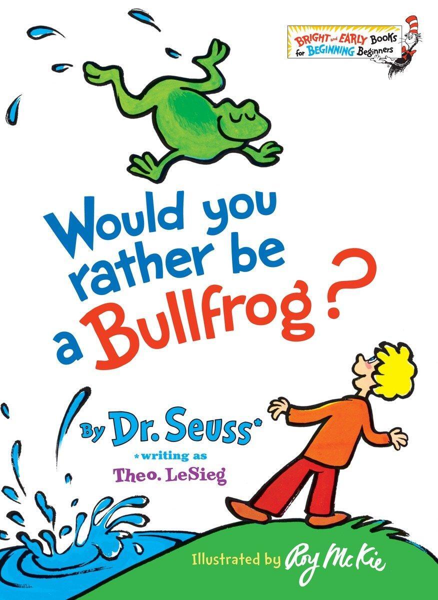 Cover: 9780394831282 | Would You Rather Be a Bullfrog? | Seuss | Buch | 28 S. | Englisch