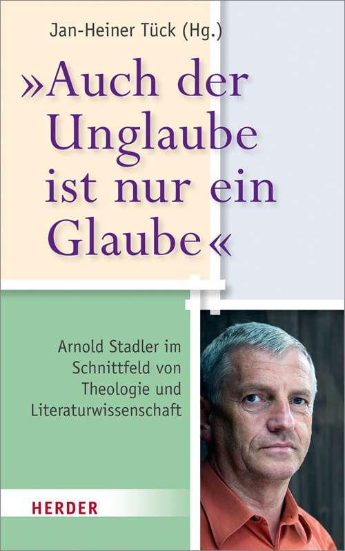 Cover: 9783451349256 | "Auch der Unglaube ist nur ein Glaube" | Jan-Heiner Tück | Buch | 2017