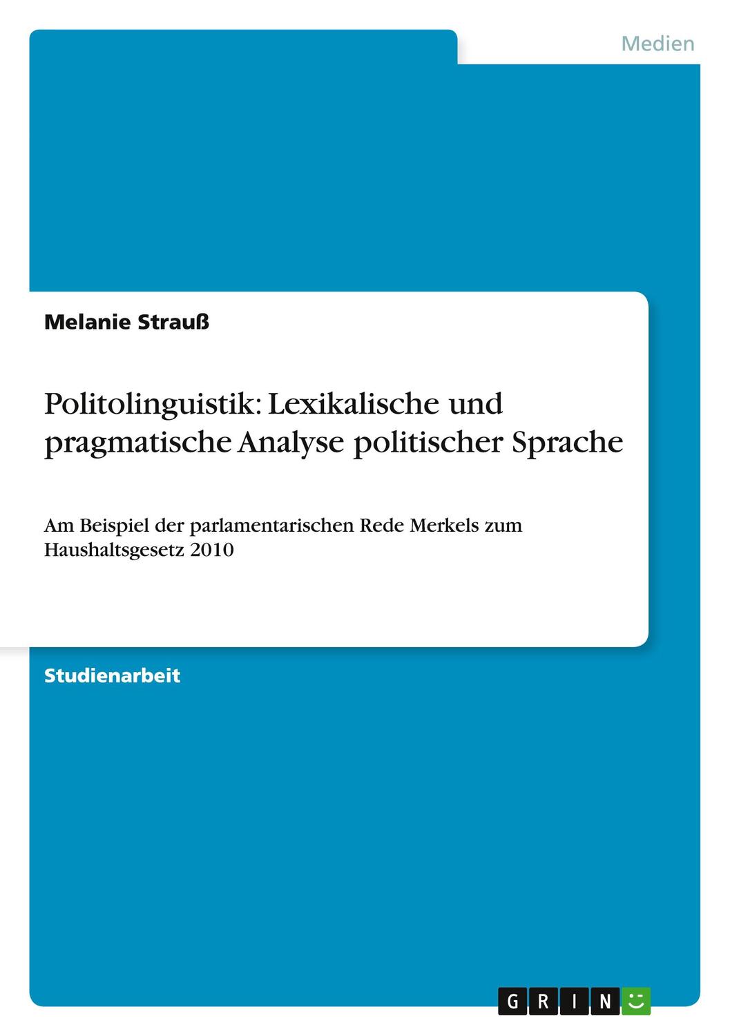Cover: 9783640867837 | Politolinguistik: Lexikalische und pragmatische Analyse politischer...