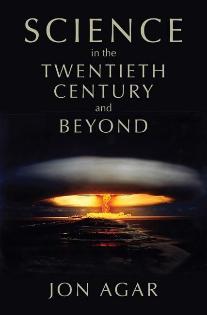 Cover: 9780745634708 | Science in the Twentieth Century and Beyond | Jon Agar | Taschenbuch