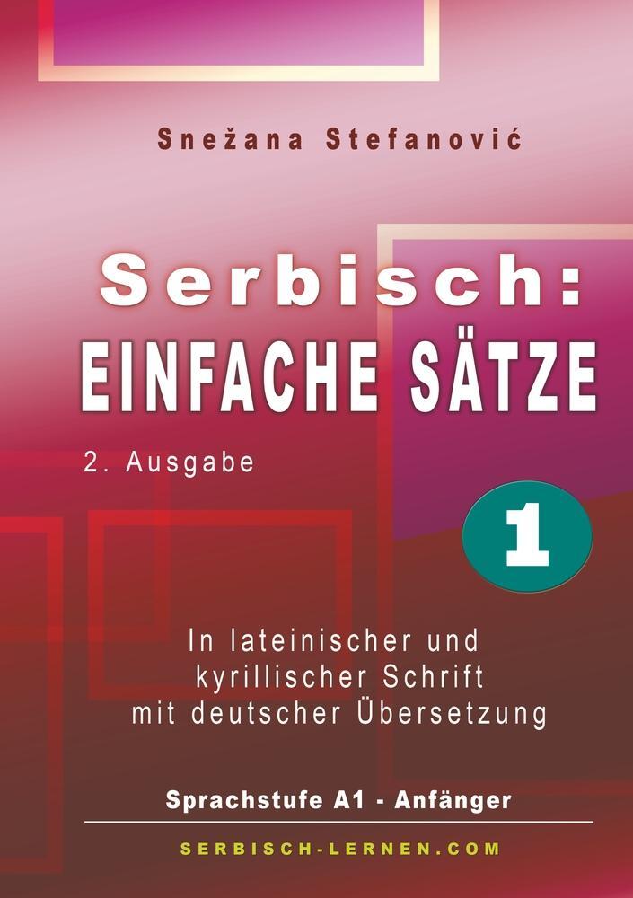 Cover: 9783757952174 | Serbisch: Einfache Sätze 1 | Snezana Stefanovic | Taschenbuch | 64 S.
