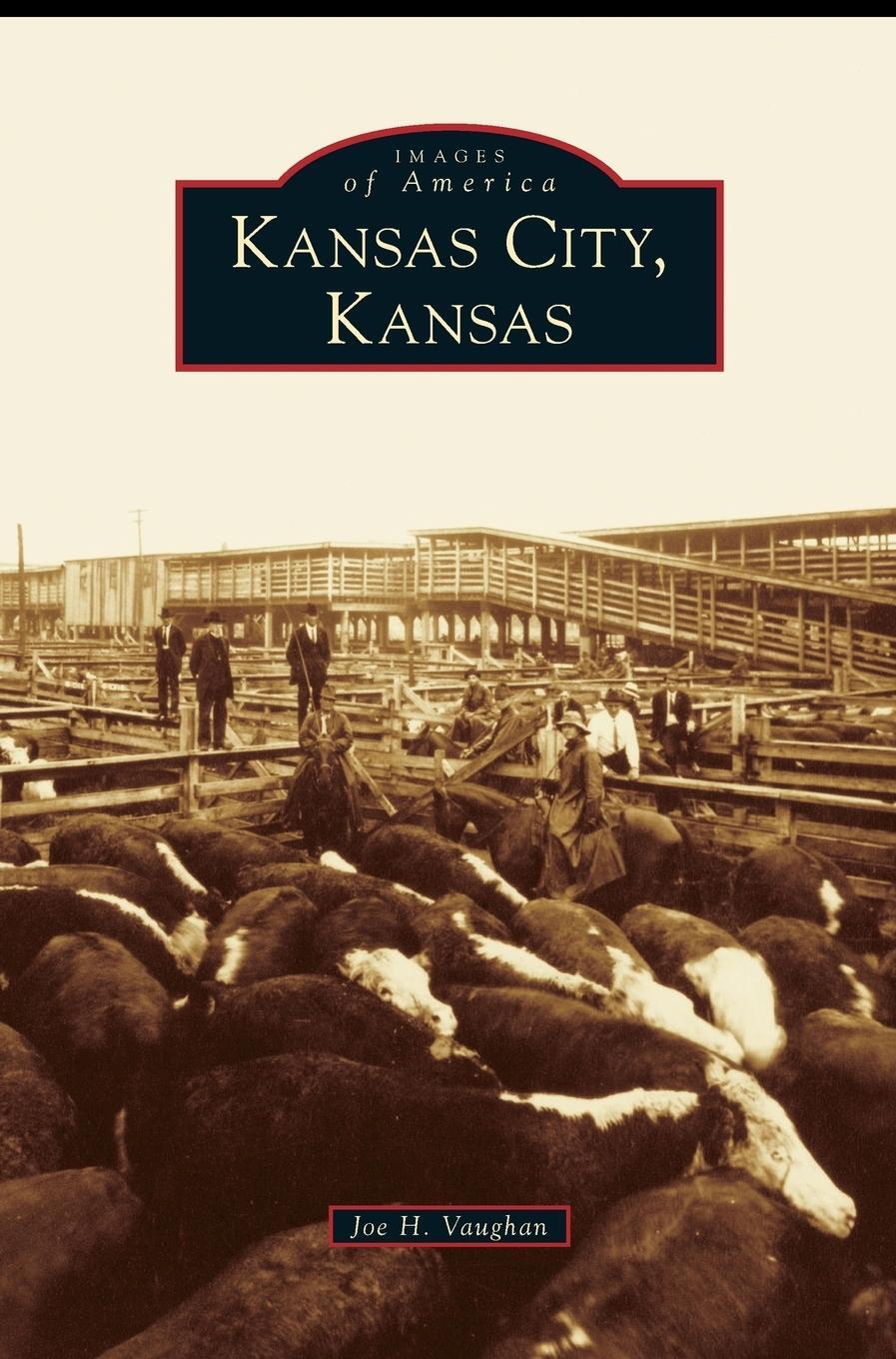Cover: 9781531663681 | Kansas City, Kansas | Joe H. Vaughan | Buch | Englisch | 2012
