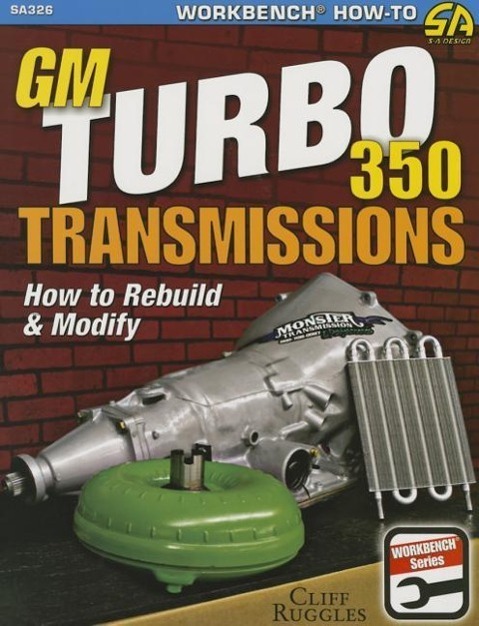 Cover: 9781613251898 | GM Turbo 350 Transmissions | How to Rebuild and Modify | Cliff Ruggles