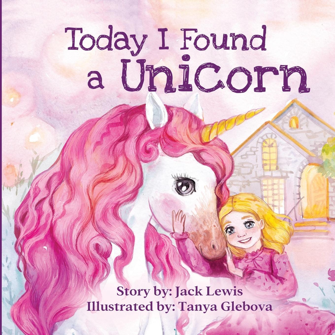 Cover: 9781952328343 | Today I Found a Unicorn | Jack Lewis | Taschenbuch | Paperback | 2020