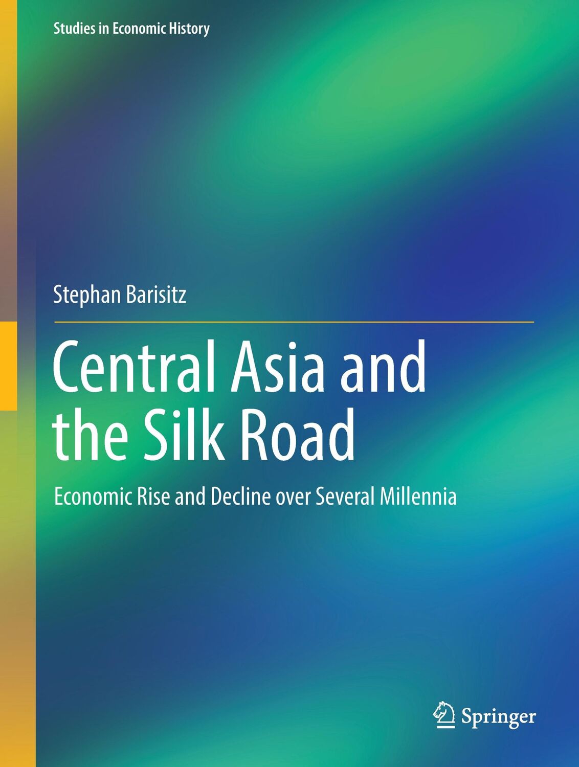 Cover: 9783319512129 | Central Asia and the Silk Road | Stephan Barisitz | Buch | xv | 2017