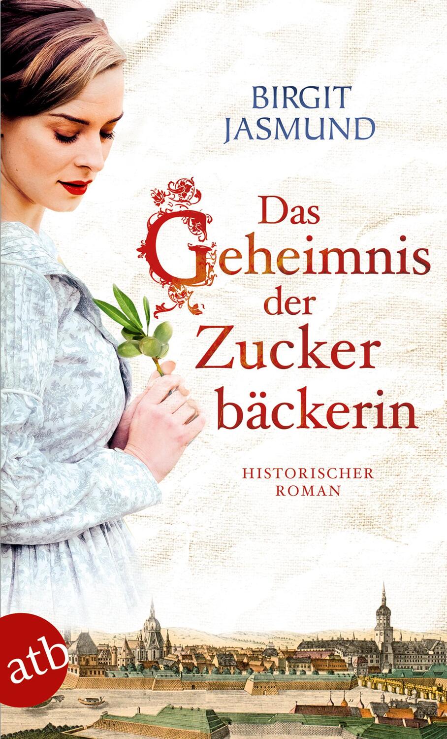 Cover: 9783746634616 | Das Geheimnis der Zuckerbäckerin | Historischer Roman | Birgit Jasmund