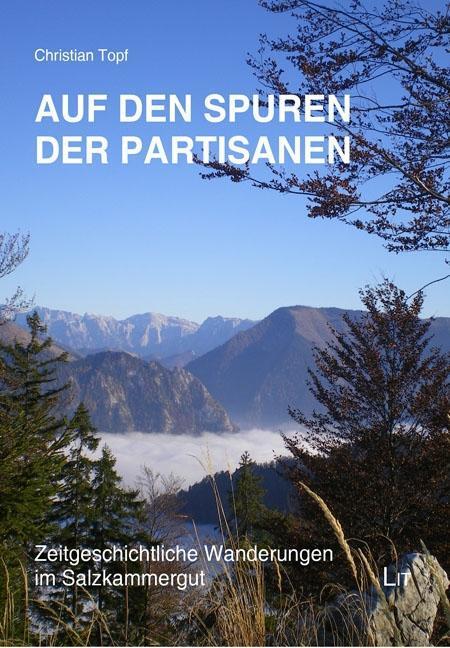 Cover: 9783643507587 | Auf den Spuren der Partisanen | Christian Topf | Taschenbuch | Deutsch