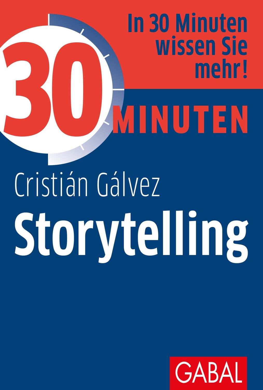 Cover: 9783869363738 | 30 Minuten Storytelling | Cristián Gálvez | Taschenbuch | Deutsch