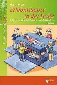Cover: 9783785319024 | Erlebnissport in der Halle | Michael Bieligk | Taschenbuch | Deutsch