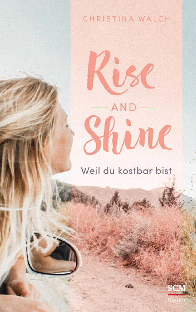 Cover: 9783775159548 | Rise and Shine | Weil du kostbar bist | Christina Walch | Taschenbuch