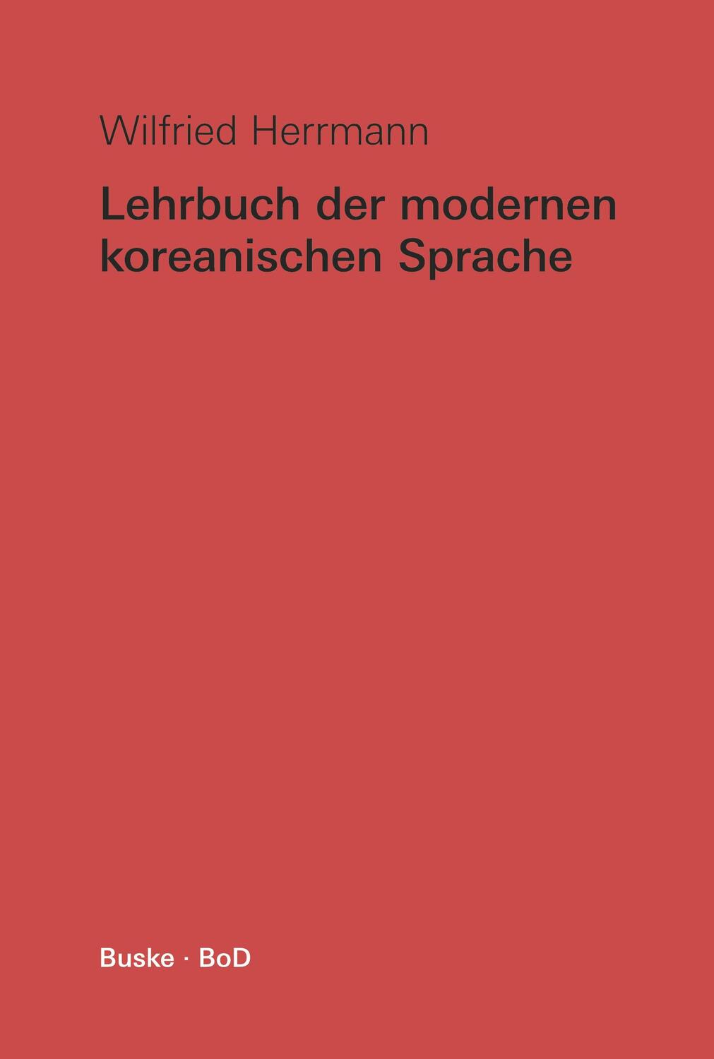 Cover: 9783967693201 | Lehrbuch der modernen koreanischen Sprache | Wilfried Herrmann | Buch