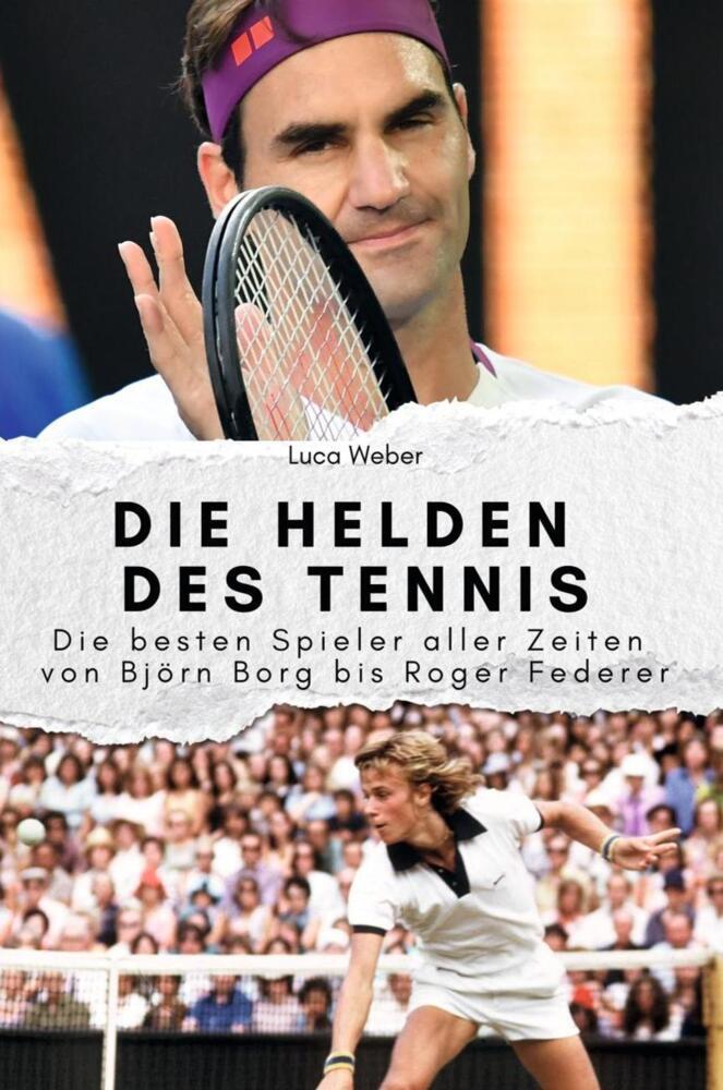 Cover: 9783759111692 | Die Helden des Tennis - Das perfekte Geschenk für Männer und Frauen...