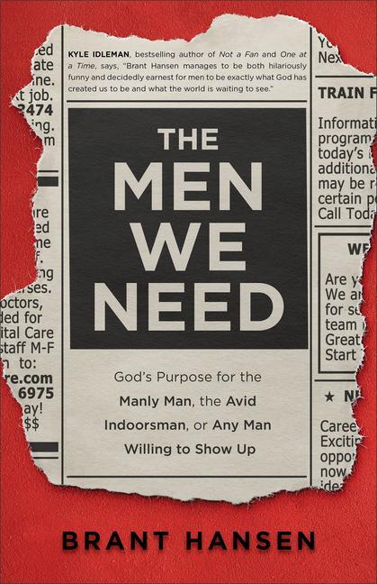 Cover: 9780801094521 | The Men We Need: God's Purpose for the Manly Man, the Avid...