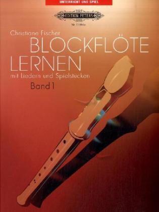 Cover: 9790014107710 | Blockflöte lernen mit Liedern und Spielstücken. Bd.1 | Fischer | Buch