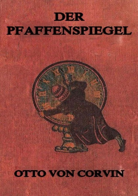 Cover: 9783849695071 | Der Pfaffenspiegel | Otto von Corvin | Taschenbuch | Jazzybee Verlag