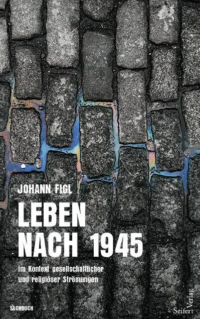 Cover: 9783904123044 | Leben nach 1945 | Johann Figl | Buch | 2021 | Seifert