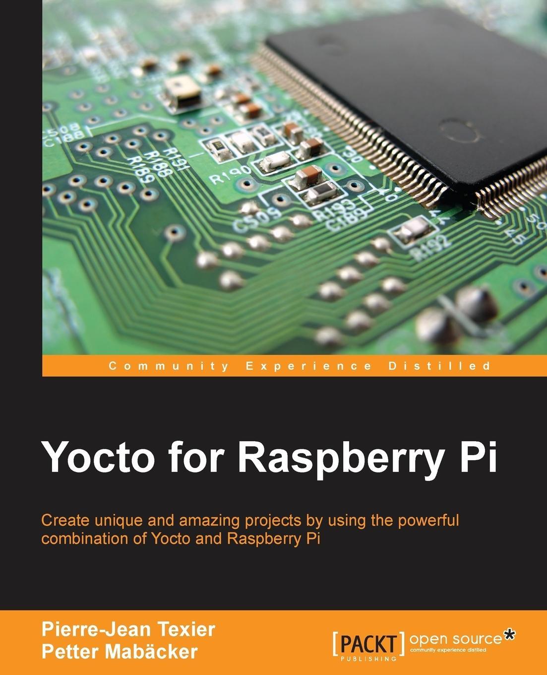 Cover: 9781785281952 | Yocto for Raspberry Pi | Pierre-Jean Texier (u. a.) | Taschenbuch