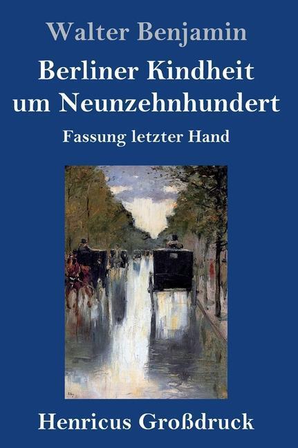 Cover: 9783847834793 | Berliner Kindheit um Neunzehnhundert (Großdruck) | Walter Benjamin