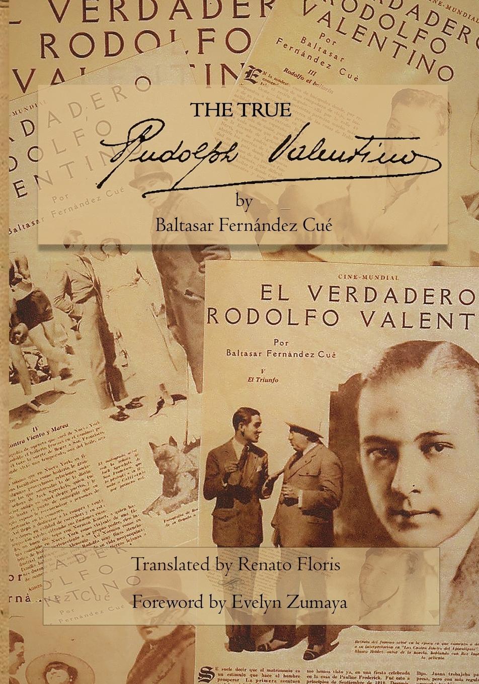 Cover: 9780998709826 | The True Rudolph Valentino | Baltasar Fernández Cué | Taschenbuch
