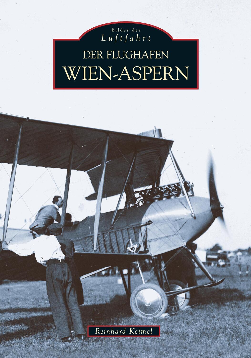 Cover: 9783866805118 | Der Flughafen Wien-Aspern | Reinhard Keimel | Taschenbuch | Paperback