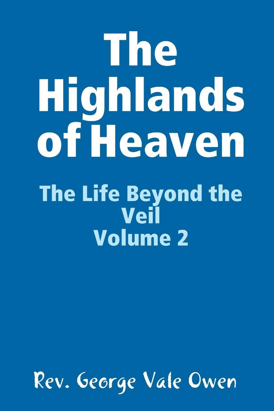 Cover: 9781329805743 | The Highlands of Heaven | Rev. George Vale Owen | Taschenbuch | 2016