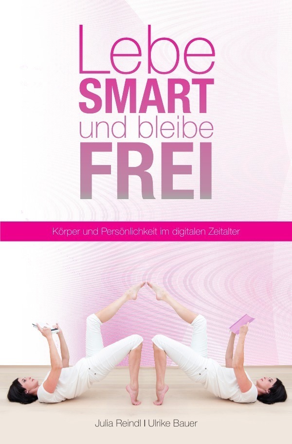 Cover: 9783745034851 | Lebe smart und bleibe frei | Julia Reindl (u. a.) | Taschenbuch | 2017