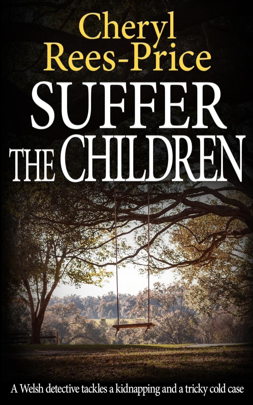 Cover: 9781913516574 | SUFFER THE CHILDREN | Cheryl Rees-Price | Taschenbuch | Paperback