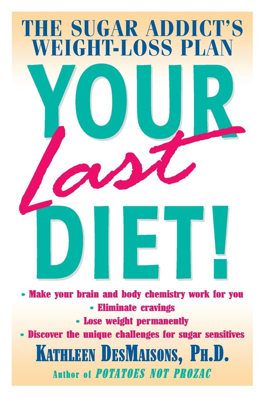 Cover: 9780345441355 | Your Last Diet! | The Sugar Addict's Weight-Loss Plan | Desmaisons