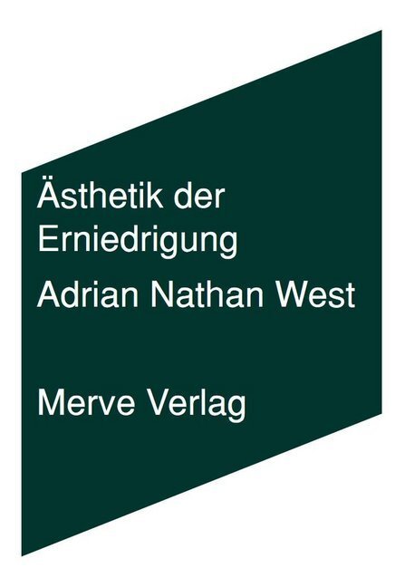 Cover: 9783962730109 | Ästhetik der Erniedrigung | Adrian N. West | Buch | 184 S. | Deutsch