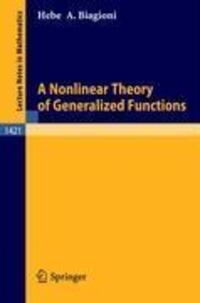 Cover: 9783540524083 | A Nonlinear Theory of Generalized Functions | Hebe De Azevedo Biagioni