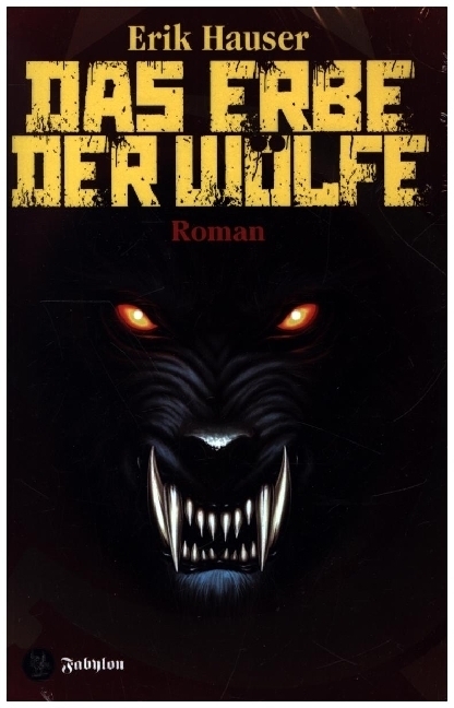 Cover: 9783946773405 | Das Erbe der Wölfe | Roman | Erik Hauser | Taschenbuch | Deutsch